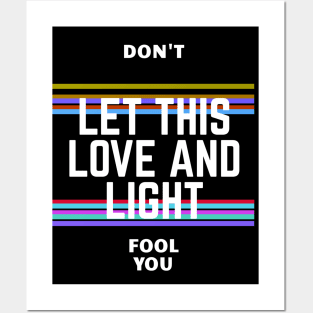 Don't let this love and light fool you Posters and Art